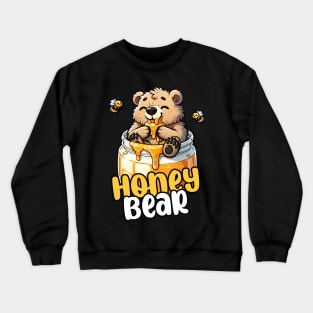 Honey Bear – Sweet little bear in the honey pot Crewneck Sweatshirt